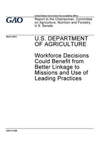 U.S. Department of Agriculture, workforce decisions could benefit from better linkage to missions and use of leading practices