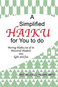 A Simplified Haiku for You to Do