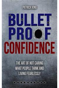 Bulletproof Confidence