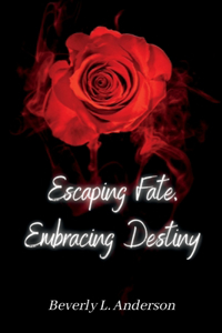 Escaping Fate, Embracing Destiny