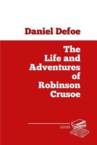 The Life and Adventures of Robinson Crusoe