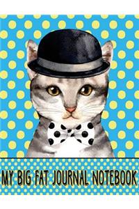 My Big Fat Journal Notebook For Cat Lovers - Chic Cat In Bowler Hat