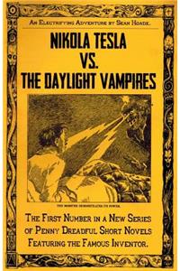 Nikola Tesla vs. the Daylight Vampires: A Penny Dreadful Entertainment