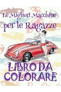 ? Le Migliori Macchine per le Ragazze ? Auto Album da Colorare ? Disegni da Colorare In Età Prescolare ? Disegni da Colorare per I Bambini In Età Prescolare