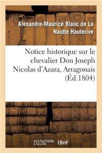 Notice Historique Sur Le Chevalier Don Joseph Nicolas d'Azara, Arragonais, Ambassadeur