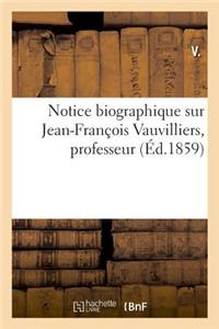 Notice Biographique Sur Jean-François Vauvilliers, Professeur