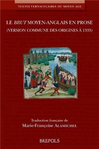 Le Brut Moyen-Anglais En Prose (Version Commune Des Origines a 1333)