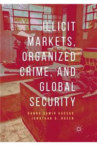Illicit Markets, Organized Crime, and Global Security