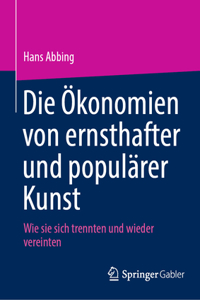 Die Ökonomien Von Ernsthafter Und Populärer Kunst