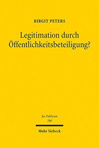 Legitimation durch Öffentlichkeitsbeteiligung?