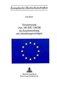 Veruntreuung (Art. 140 Ziff. 1 StGB) im Zusammenhang mit Abzahlungsvertraegen