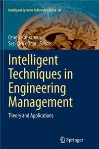 Intelligent Techniques in Engineering Management