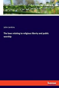 laws relating to religious liberty and public worship