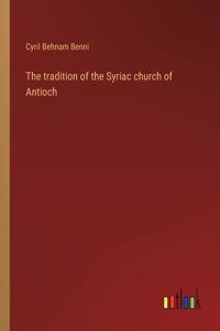 tradition of the Syriac church of Antioch