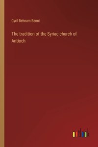 tradition of the Syriac church of Antioch