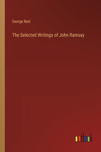The Selected Writings of John Ramsay