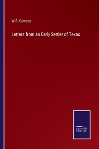 Letters from an Early Settler of Texas