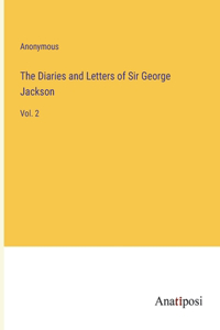 Diaries and Letters of Sir George Jackson