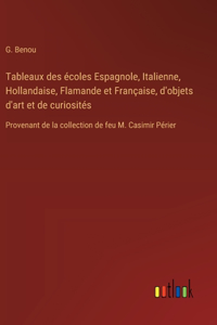 Tableaux des écoles Espagnole, Italienne, Hollandaise, Flamande et Française, d'objets d'art et de curiosités