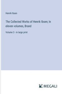 Collected Works of Henrik Ibsen; In eleven volumes, Brand