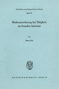 Risikozurechnung Bei Tatigkeit Im Fremden Interesse