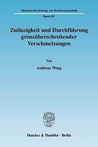 Zulassigkeit Und Durchfuhrung Grenzuberschreitender Verschmelzungen