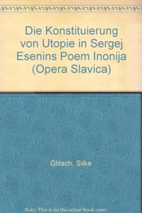 Die Konstituierung Von Utopie in Sergej Esenins Poem 'Inonija'