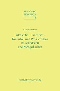 Intransitiv-, Transitiv-, Kausativ- Und Passivverben Im Mandschu Und Mongolischen
