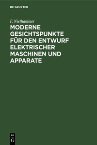 Moderne Gesichtspunkte Für Den Entwurf Elektrischer Maschinen Und Apparate