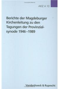 Berichte der Magdeburger Kirchenleitung zu den Tagungen der Provinzialsynode 19461989