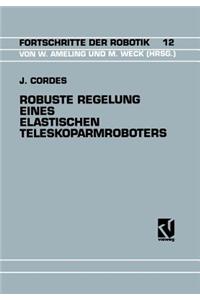 Robuste Regelung Eines Elastischen Teleskoparmroboters