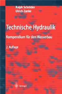 Technische Hydraulik: Kompendium Fur Den Wasserbau (2. Aufl.)