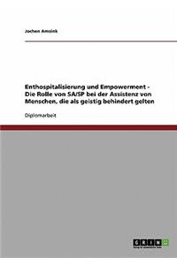 Enthospitalisierung und Empowerment. Die Rolle von SA/SP bei der Assistenz von Menschen, die als geistig behindert gelten