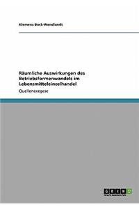Räumliche Auswirkungen des Betriebsformenwandels im Lebensmitteleinzelhandel
