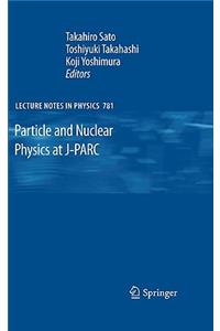 Particle and Nuclear Physics at J-Parc