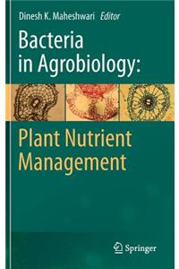 Bacteria in Agrobiology: Plant Nutrient Management