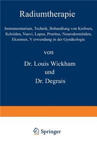 Radiumtherapie: Instrumentarium, Technik, Behandlung Von Krebsen, Keloiden, Naevi, Lupus, Pruritus, Neurodermitiden, Ekzemen, Verwendung in Der Gynäkologie