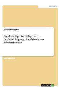Die derzeitige Rechtslage zur Berücksichtigung eines häuslichen Arbeitszimmers