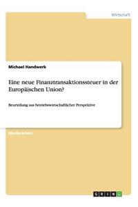 Eine neue Finanztransaktionssteuer in der Europäischen Union?