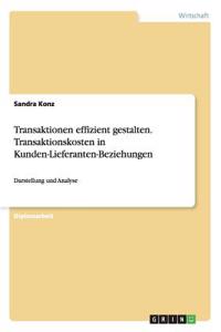 Transaktionen effizient gestalten.Transaktionskosten in Kunden-Lieferanten-Beziehungen