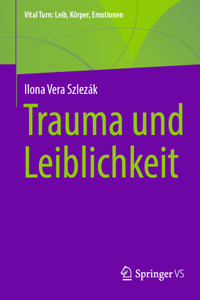 Trauma Und Leiblichkeit