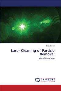 Laser Cleaning of Particle Removal