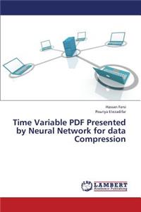 Time Variable PDF Presented by Neural Network for Data Compression