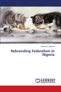 Rebranding Federalism in Nigeria