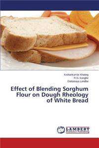 Effect of Blending Sorghum Flour on Dough Rheology of White Bread