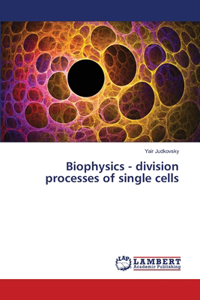 Biophysics - division processes of single cells