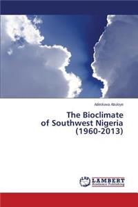 Bioclimate of Southwest Nigeria (1960-2013)