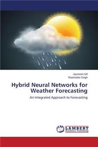 Hybrid Neural Networks for Weather Forecasting