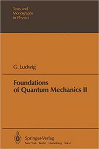 Foundations of Quantum Mechanics (Theoretical and Mathematical Physics) [Special Indian Edition - Reprint Year: 2020] [Paperback] G. Ludwig