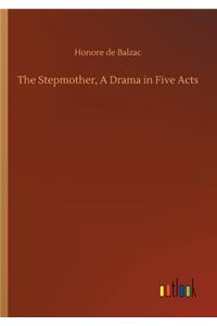 Stepmother, A Drama in Five Acts
